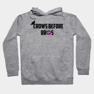 Crows Before Bros Hoodie